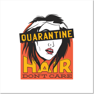 QUARANTINE HAIR DONT CARE Posters and Art